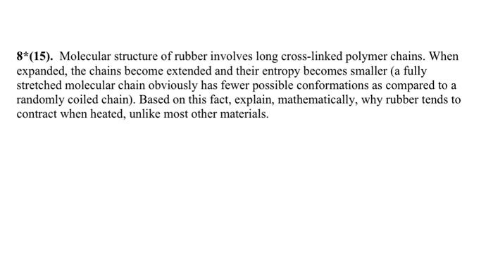 8 15 Molecular Structure Of Rubber Involves Long Cross Linked Polymer Chains When Expanded The Chains Become Extend 1