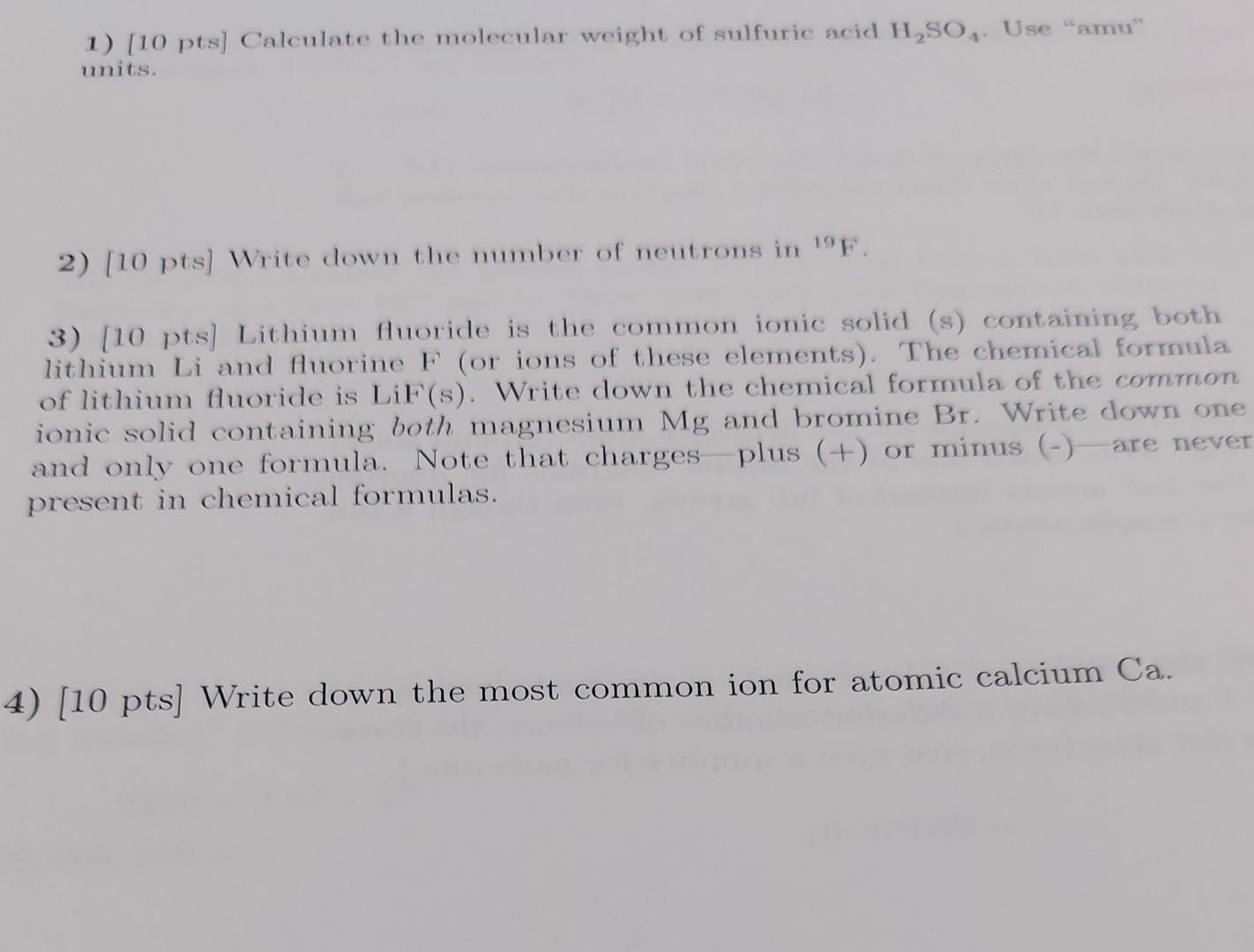 1 10 Pts Calculate The Molecular Weight Of Sulfuric Acid H2so Use Amu Units 2 10 Pts Write Down The Number Of 1