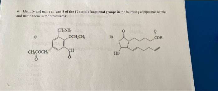 4 Identify And Name At Least 8 Of The 10 Total Functional Groups In The Following Compounds Circle And Name Them In 1