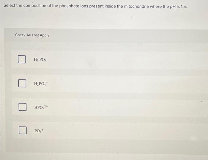 Select All That Apply Consider The Following Acid Base Equilibria Of The Phosphate Lon H3po4 H2po4 Hpo Po 3 1 0 0 8 2