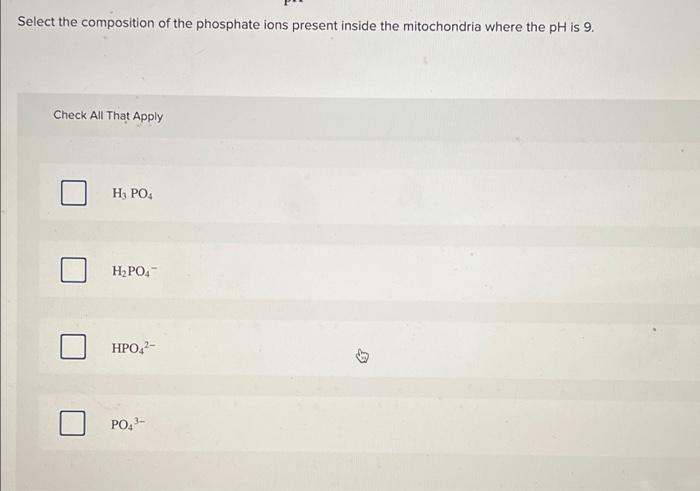 Select All That Apply Consider The Following Acid Base Equilibria Of The Phosphate Ion H3po4 H2po4 Hpo 2 Po23 1 0 0 2