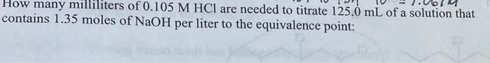 How Many Milliliters Of 0 105 M Hcl Are Needed To Titrate 125 0 Ml Of A Solution That Contains 1 35 Moles Of Naoh Per Li 1