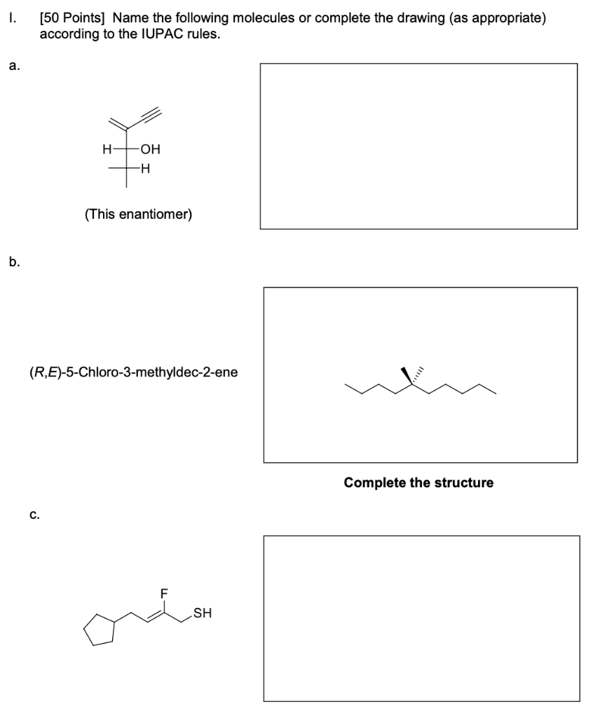 I 50 Points Name The Following Molecules Or Complete The Drawing As Appropriate According To The Iupac Rules A H 1