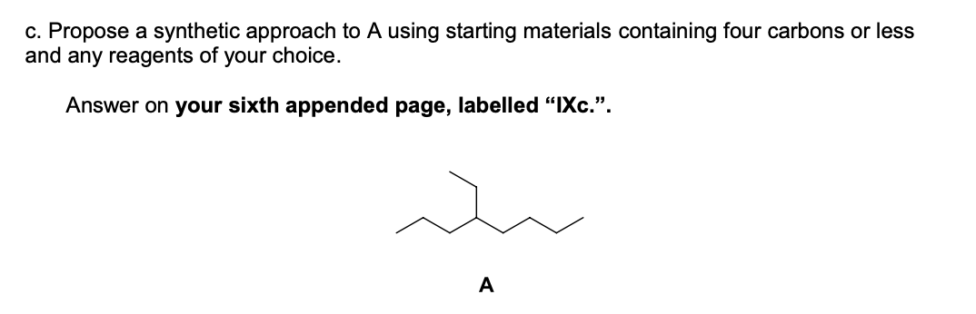C Propose A Synthetic Approach To A Using Starting Materials Containing Four Carbons Or Less And Any Reagents Of Your C 1