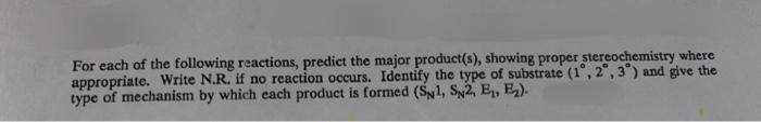 For Each Of The Following Reactions Predict The Major Product S Showing Proper Stercochemistry Where Appropriate Wri 1