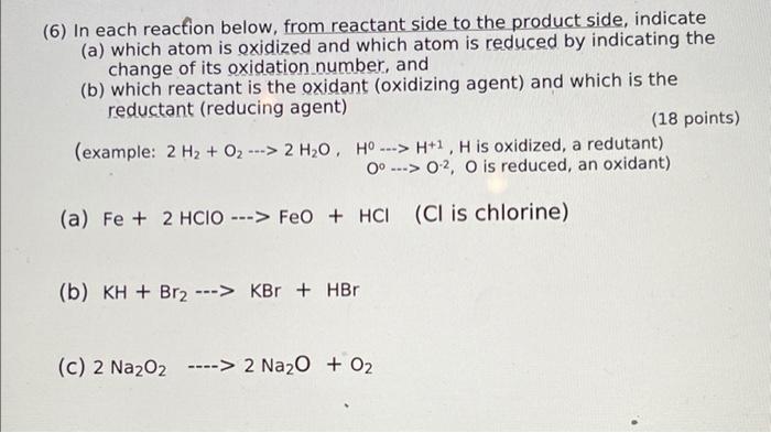 6 In Each Reaction Below From Reactant Side To The Product Side Indicate A Which Atom Is Oxidized And Which Atom I 1