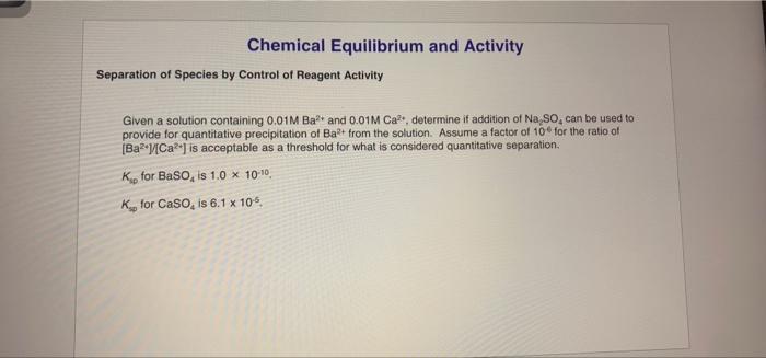 Chemical Equilibrium And Activity Separation Of Species By Control Of Reagent Activity Given A Solution Containing 0 01m 1