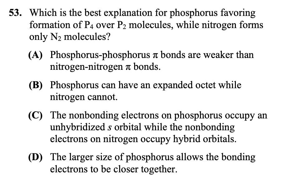 53 Which Is The Best Explanation For Phosphorus Favoring Formation Of P4 Over P2 Molecules While Nitrogen Forms Only N 1