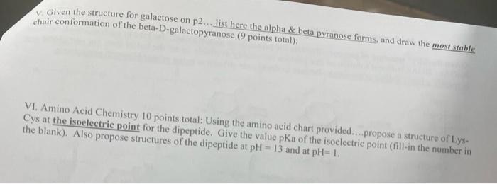 Given The Structure For Galactose On P2 List Here The Alpha Beta Pyranose Forms And Draw The Most Stable Chair Confo 1
