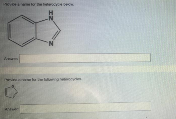 Provide A Name For The Heterocycle Below N Answer Provide A Name For The Following Heterocycles Answer 1