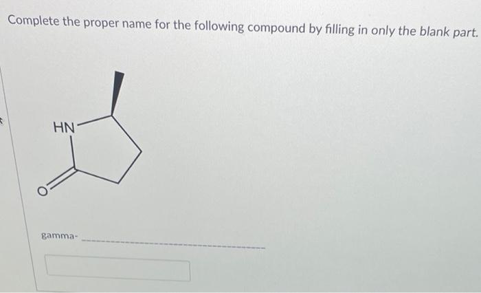 Complete The Proper Name For The Following Compound By Filling In Only The Blank Part Hn Bamma 1