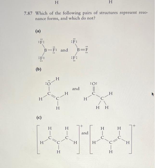 H H 7 87 Which Of The Following Pairs Of Structures Represent Reso Nance Forms And Which Do Not A F F B F And 1