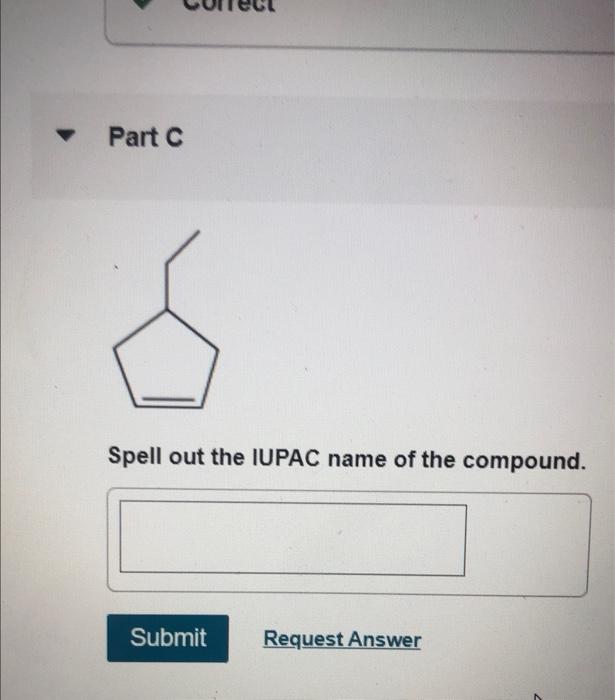 Write The Iupac Name For Each Of The Following Part A H2c Ch Ch2 Ch2 Ch3 Spell Out The Iupac Name Of The Compound Subm 2