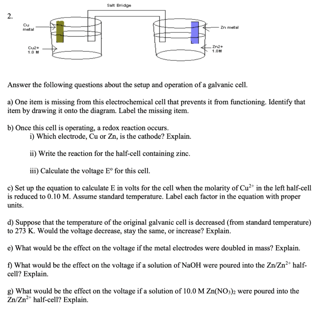 Salt Bridge 2 Cu Metal Zn Metal Cu2 1 0 M Zn2 1 Om Answer The Following Questions About The Setup And Operation Of A 1