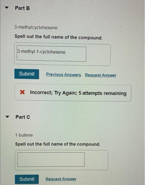 Part B 3 Methylcyclohexene Spell Out The Full Name Of The Compound 3 Methyl 1 Cyclohexene Submit Previous Answers Reque 2