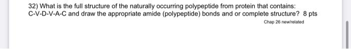 32 What Is The Full Structure Of The Naturally Occurring Polypeptide From Protein That Contains C V D V A C And Draw T 1