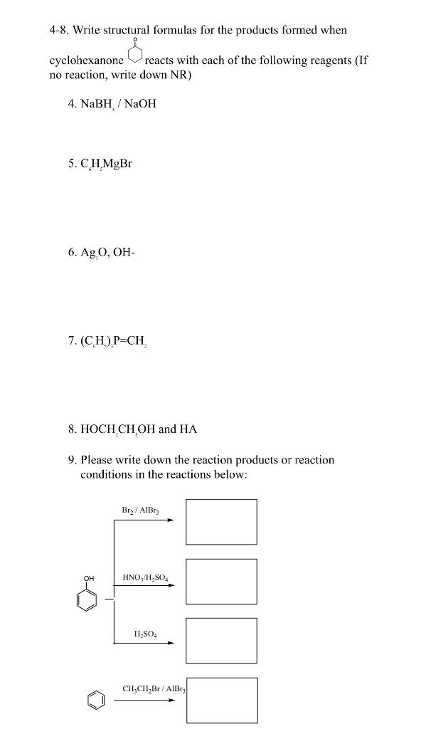 4 8 Write Structural Formulas For The Products Formed When Reacts With Each Of The Following Reagents If Cyclohexanone 1