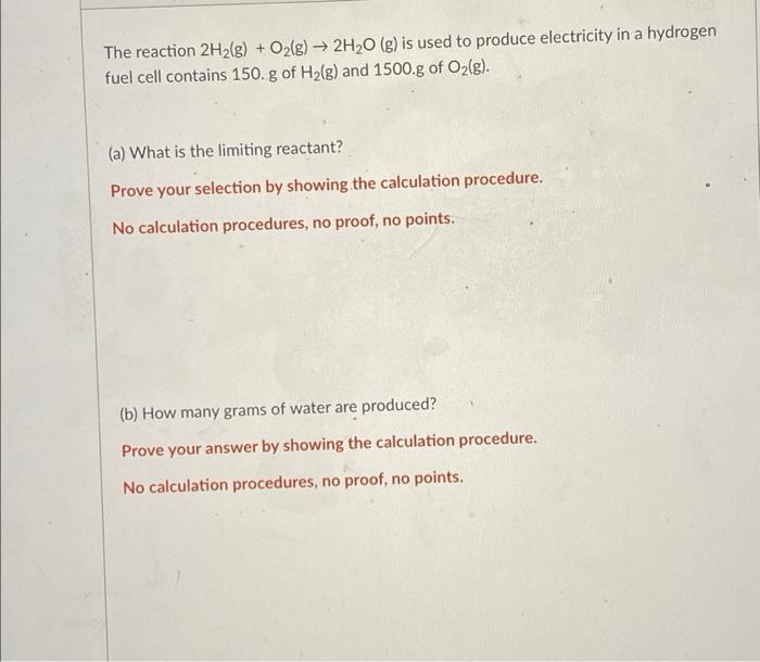 The Reaction 2h2 G O2 G 2h20 G Is Used To Produce Electricity In A Hydrogen Fuel Cell Contains 150 G Of H2 G A 1