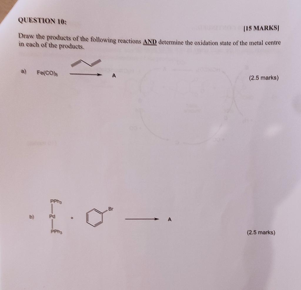 Question 10 115 Marks Draw The Products Of The Following Reactions And Determine The Oxidation State Of The Metal Contr 1