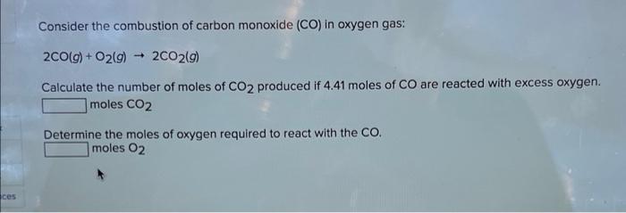 Consider The Combustion Of Carbon Monoxide Co In Oxygen Gas 2co G O2 G 2c0219 Calculate The Number Of Moles Of 1