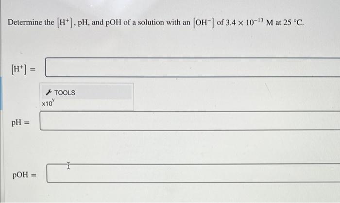 Determine The Oh Ph And Poh Of A Solution With A H Of 0 090 M At 25 C Oh 1 11 X10 0 13 Ph 1 046 Poh 12 2