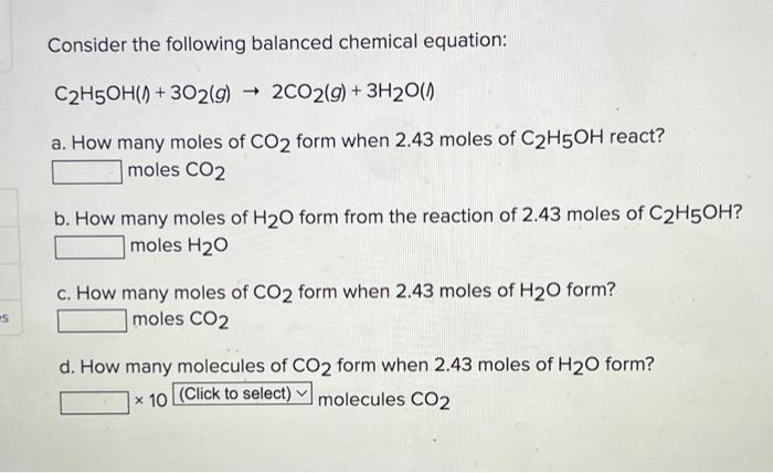 Consider The Following Balanced Chemical Equation C2h5oh 302 G 2c02 G 3h200 A How Many Moles Of Co2 Form Wh 1