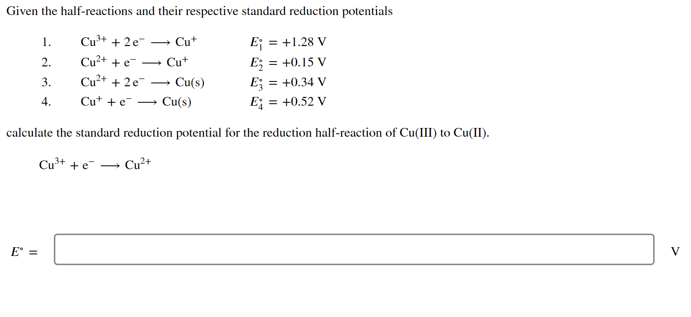 Given The Half Reactions And Their Respective Standard Reduction Potentials 1 2 Cu Cu3 2e Cut Cu2 E Cu2 1