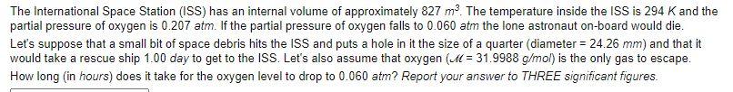 The International Space Station Iss Has An Internal Volume Of Approximately 827 Mthe Temperature Inside The Iss Is 294 1