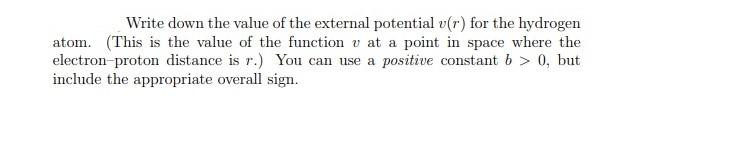 Write Down The Value Of The External Potential V R For The Hydrogen Atom This Is The Value Of The Function V At A Poi 1