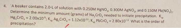 4 Abeaker Contains 2 0 L Of Solution With 0 250m Hono 0 300m Agno And 0 150m Pb No Determine The Minimum Amount G 1