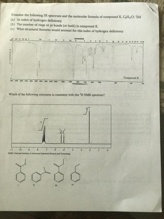 Examine The Following Ir Spectrum And The Molecular Formula Of Compound K Cho Tell A Its Index Of Hydrogen Deficienc 1