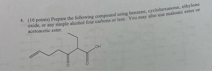 4 10 Points Prepare The Following Compound Using Benzene Cyclohexanone Ethylene Oxide Or Any Simple Alcohol Four C 1