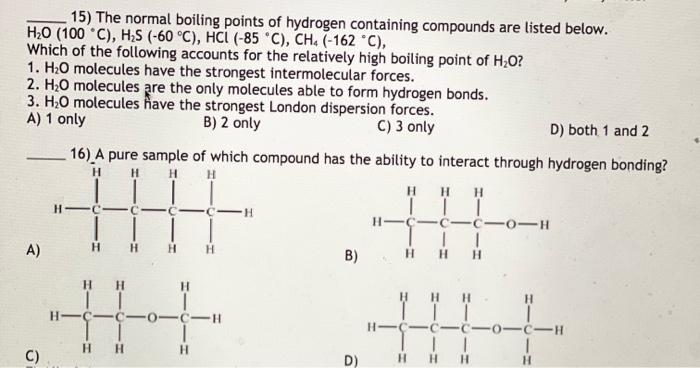 15 The Normal Boiling Points Of Hydrogen Containing Compounds Are Listed Below H20 100 C H2s 60 C Hci 85 C 1