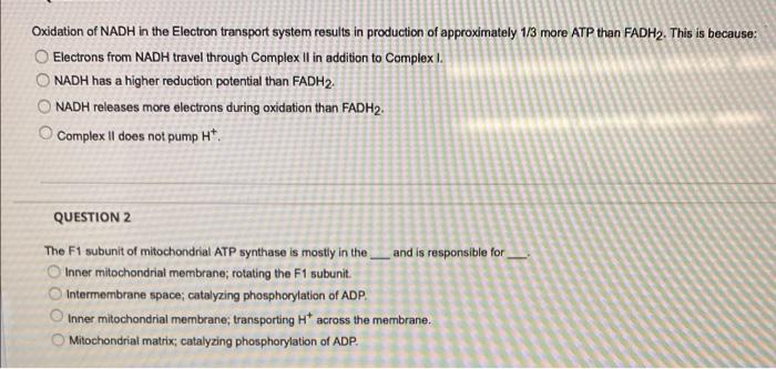 Oxidation Of Nadh In The Electron Transport System Results In Production Of Approximately 1 3 More Atp Than Fadh2 This 1
