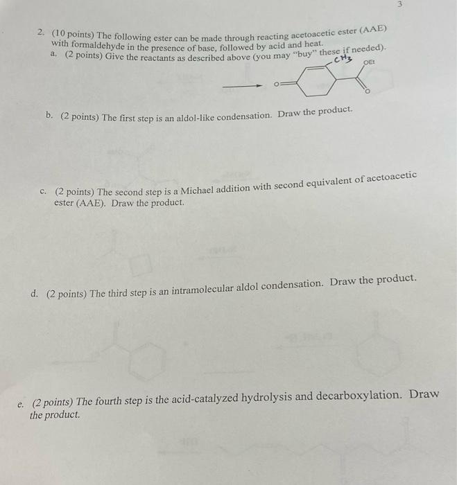 3 2 10 Points The Following Ester Can Be Made Through Reacting Acetoacetic Ester Aae A 2 Points Give The Reactan 1