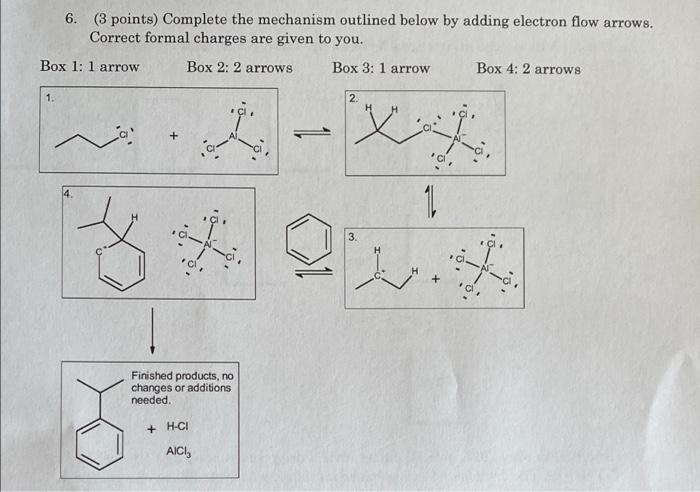 6 3 Points Complete The Mechanism Outlined Below By Adding Electron Flow Arrows Correct Formal Charges Are Given To 1