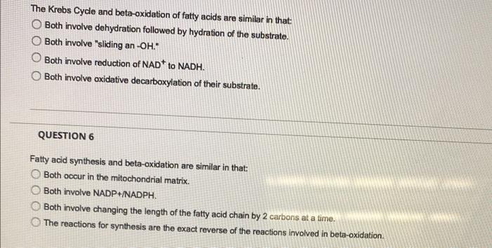 The Krebs Cyde And Beta Oxidation Of Fatty Acids Are Similar In That Both Involve Dehydration Followed By Hydration Of 1