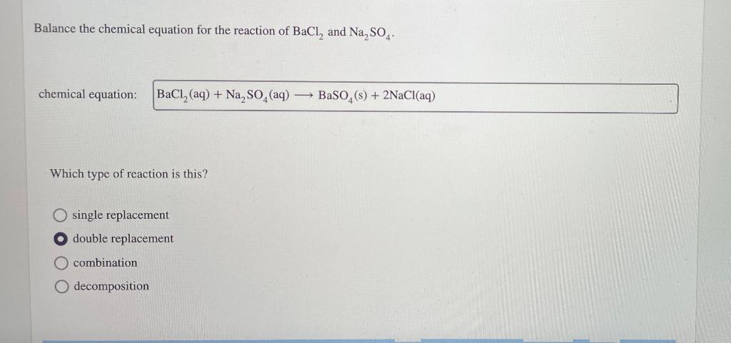 Balance The Chemical Equation For The Reaction Of Bacl And Na So Chemical Equation Bacl Aq Na So Aq Baso4 S 2 1