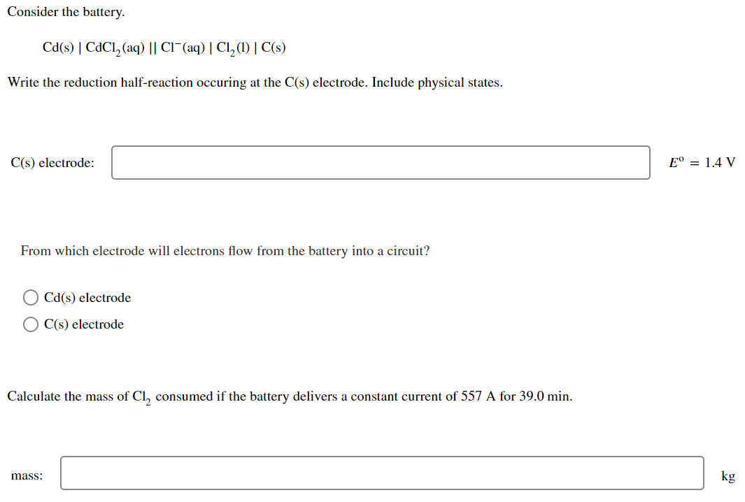 Consider The Battery Cd S Cdcl Aq Ci Aq C12 1 C S Write The Reduction Half Reaction Occuring At The C S 1