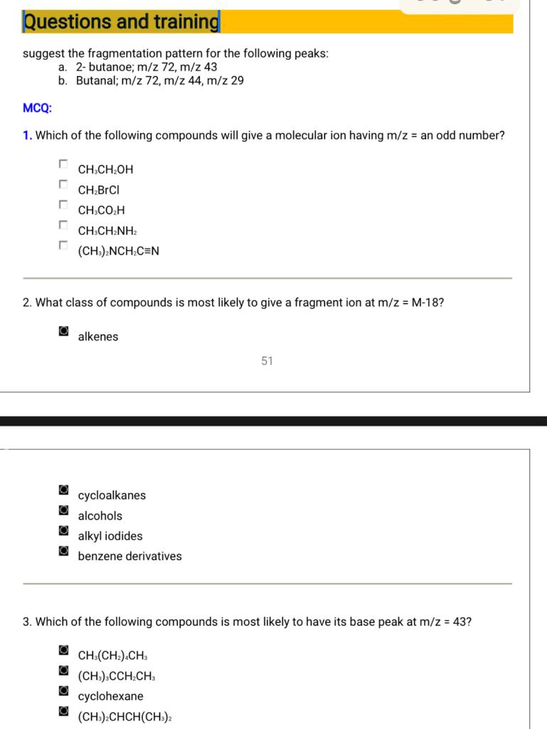 Questions And Training Suggest The Fragmentation Pattern For The Following Peaks A 2 Butanoe M Z 72 M Z 43 B Butan 1