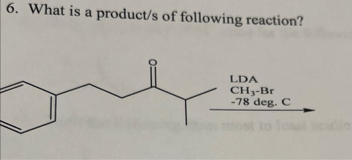What Is The Product Of The Following Reaction Ci Ons 6 What Is A Product S Of Following Reaction Lda Ch3 Br 78 Deg 2