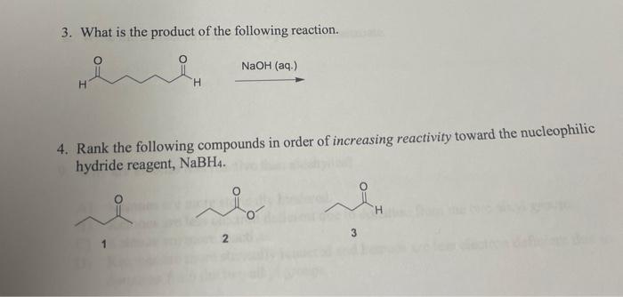 3 What Is The Product Of The Following Reaction Naoh Aq H H 4 Rank The Following Compounds In Order Of Increasing R 1