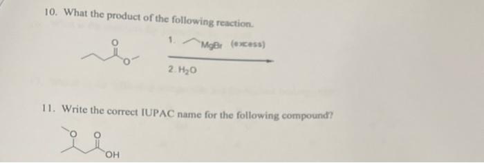 10 What The Product Of The Following Reaction 1 Mgen Excess 2 H2o 11 Write The Correct Iupac Name For The Following 1