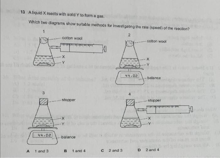 13 Aliquid X Reacts With Solid Y To Form A Gas Which Two Diagrams Show Suitable Methods For Investigating The Rate Spe 1