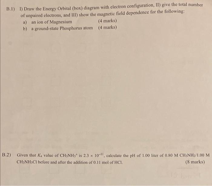 B 1 1 Draw The Energy Orbital Box Diagram With Electron Configuration Ii Give The Total Number Of Unpaired Electro 1