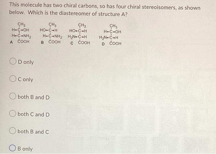 This Molecule Has Two Chiral Carbons So Has Four Chiral Stereoisomers As Shown Below Which Is The Diastereomer Of Str 1
