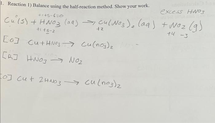 1 Reaction 1 Balance Using The Half Reaction Method Show Your Work 1 5 6 0 Excess Hwoz Culs Hno3 Aa Culno3 2 1