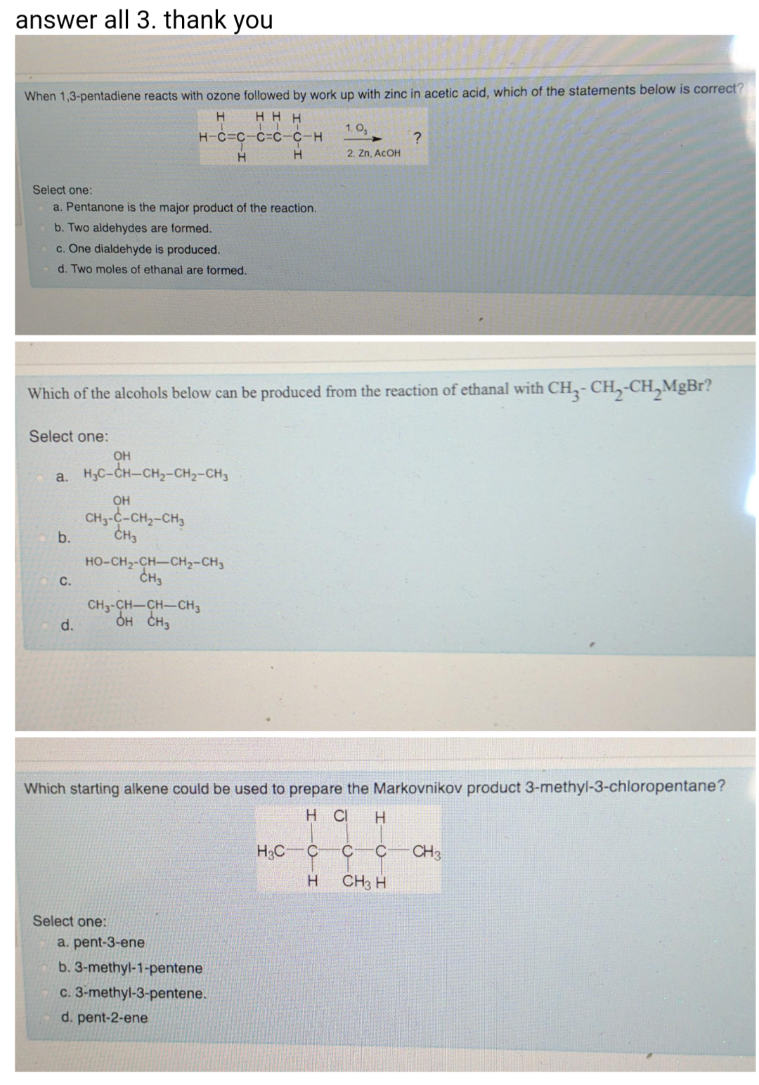 Answer All 3 Thank You When 1 3 Pentadiene Reacts With Ozone Followed By Work Up With Zinc In Acetic Acid Which Of The 1