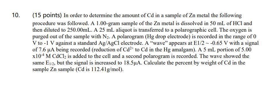 10 15 Points In Order To Determine The Amount Of Cd In A Sample Of Zn Metal The Following Procedure Was Followed A 1 1