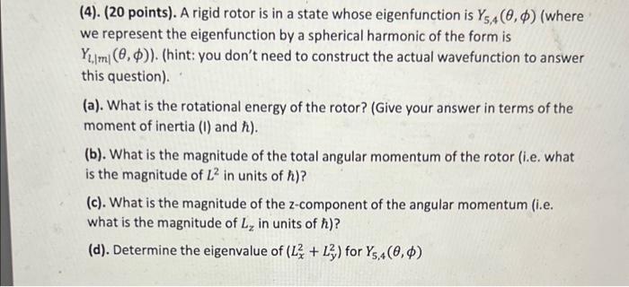 4 20 Points A Rigid Rotor Is In A State Whose Eigenfunction Is Y5 400 0 Where We Represent The Eigenfunction By 1